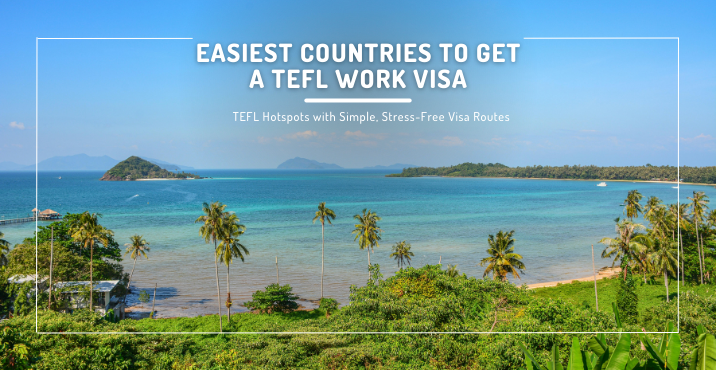 Easiest Countries to Get a TEFL Work Visa