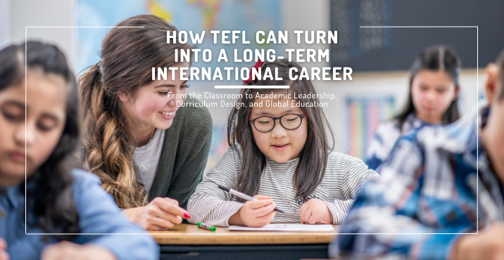 How TEFL Can Turn Into a Long-Term International Career