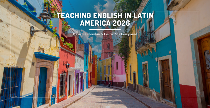 Teaching English in Latin America 2026: Mexico, Colombia & Costa Rica Compared
