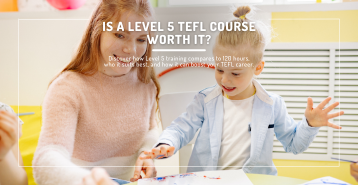 Is a Level 5 TEFL Course Worth It?