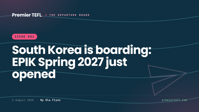 The Departure Board, Edition 1: South Korea is boarding, EPIK Spring 2027 just opened
