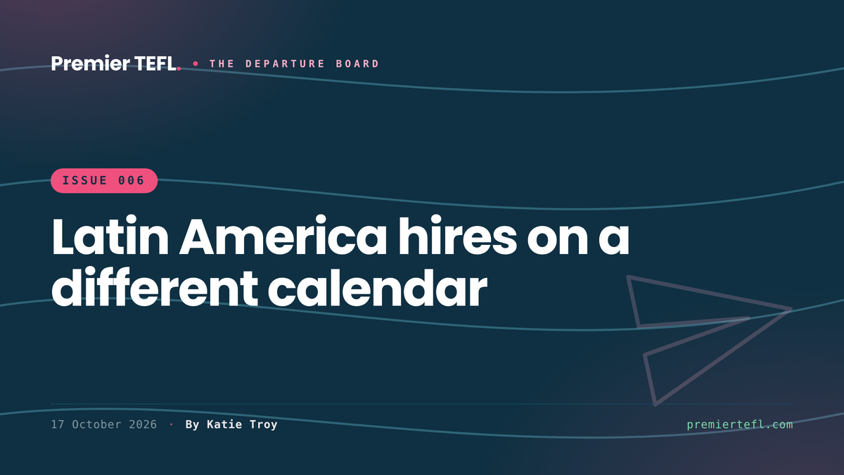 The Departure Board, Edition 6: Latin America hires on a different calendar, and TAPIF is open