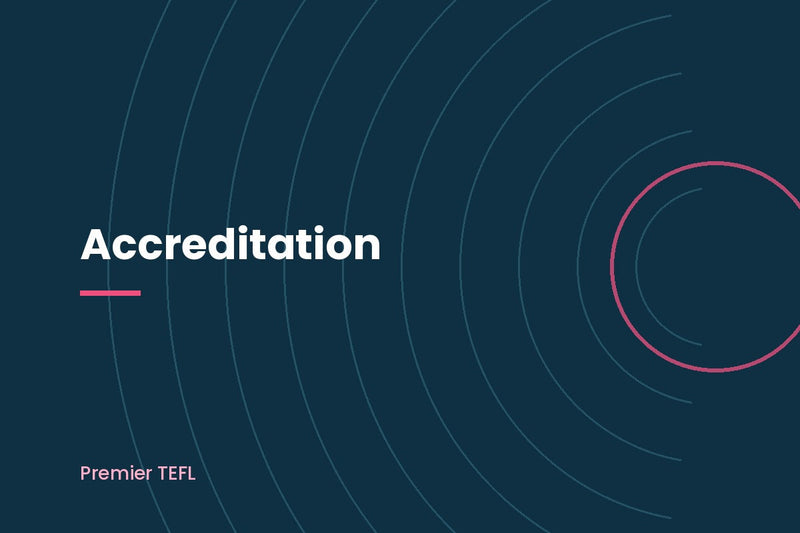 Premier TEFL FAQ: Are Premier TEFL courses accredited?
