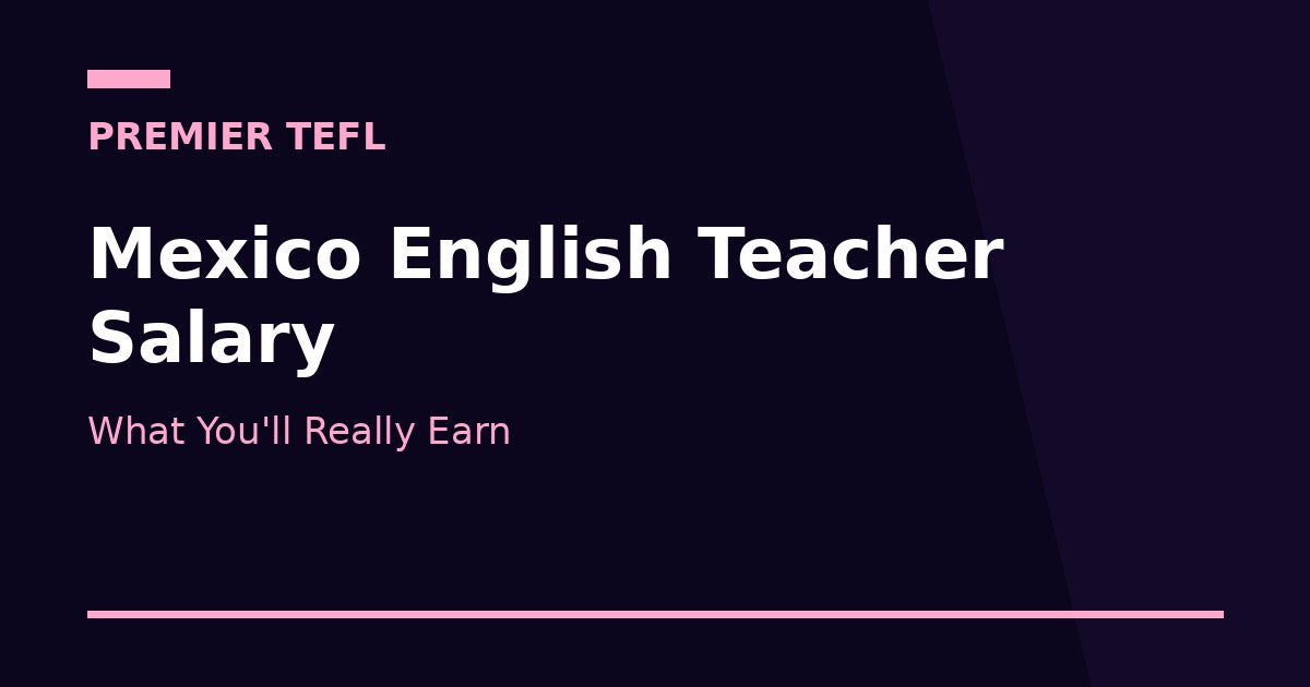 Mexico English teacher salary guide graphic from Premier TEFL