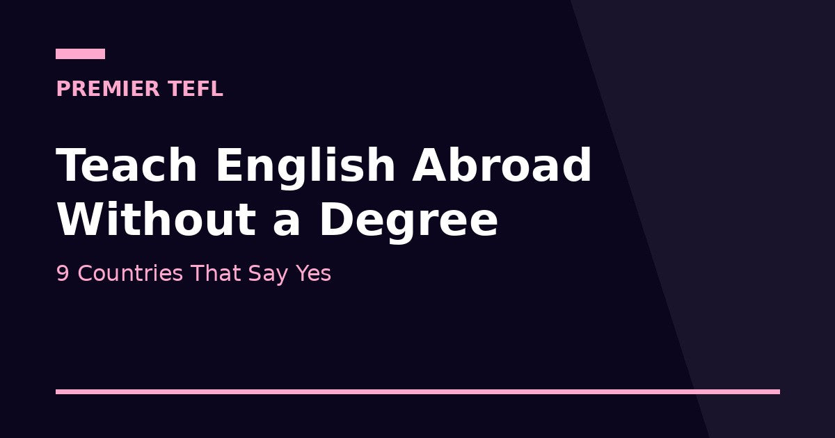 Map graphic showing countries where you can teach English abroad without a degree