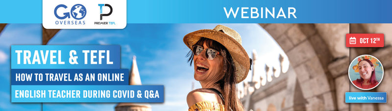 Live Webinar: Travel & TEFL | How to Travel as an Online English Teacher during COVID & Q&A