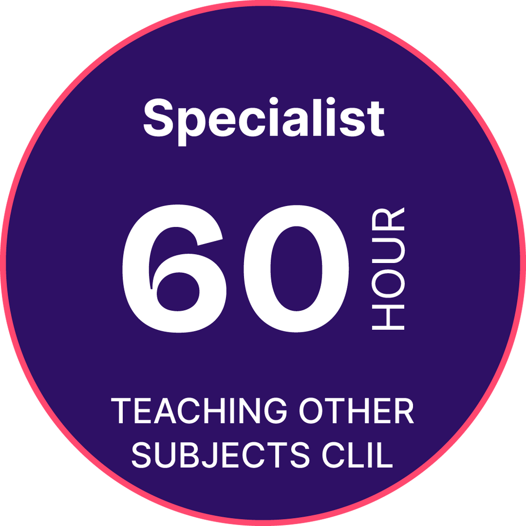 60-Hour Level 5 Teaching Other Subjects in English (CLIL) – Regulatory ref: 610/1130/7 – 6 Months Study Time