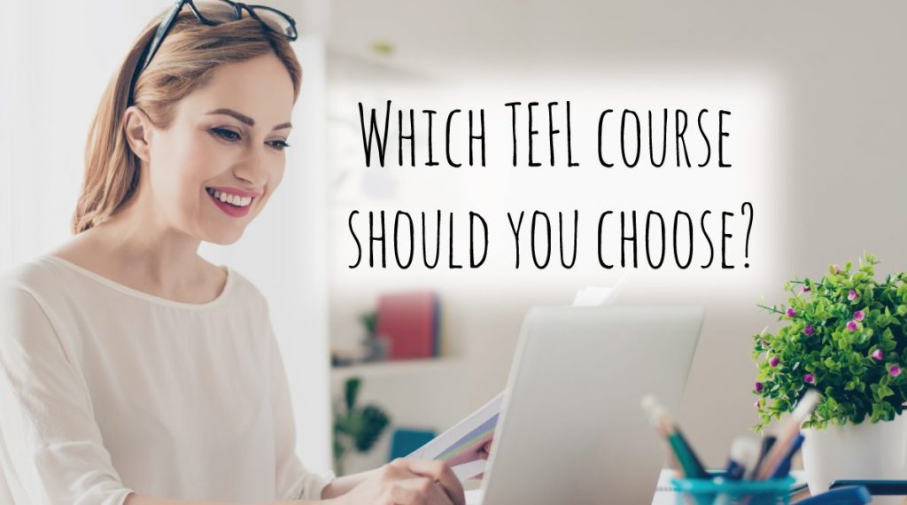 Which TEFL course should you choose